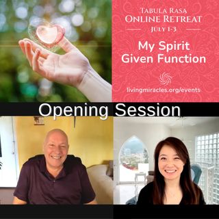 Opening Session - "My Spirit Given Function" Online Retreat with David Hoffmeister and Frances Xu