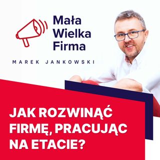 307: Jak rozwijać własną firmę, gdy pracujesz na etacie | Malwina Angerman-Kowalska