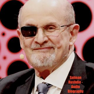 Salman Rushdie - Audio Biography