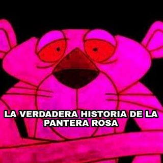 #137 - LA PANTERA ROSA VERDADERA HISTORIA