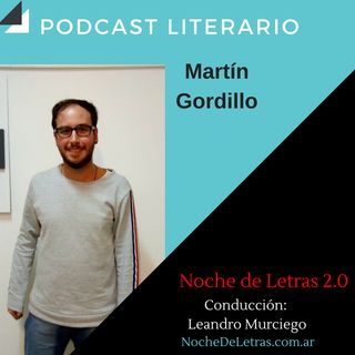 Noche de Letras #97, Martín Gordillo