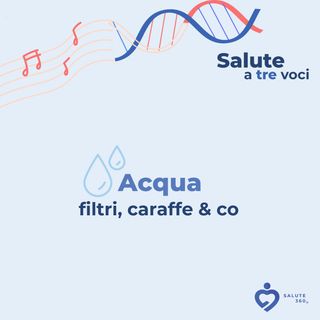 28. Acqua: filtri, caraffe & co con Eleonora Scarcello
