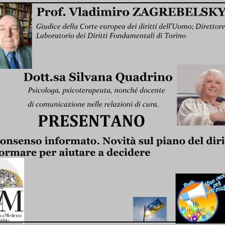 Puntata Straord: Prof. V.  Zagrebelsky e dott.sa S. Quadrino parlano del Consenso Informato. Novità sul piano del Diritto.