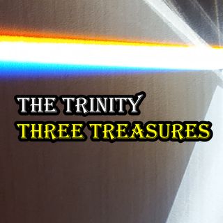 Trinity and Three Treasures
