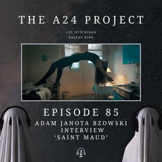 85 - Adam 'Saint Maud' Janota Bzowski Interview