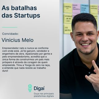 Episódio #59 - Vinicius Melo | As batalhas das startups