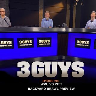 Three Guys Before The Game - WVU vs Pitt -  Backyard Brawl Preview (Episode 396)