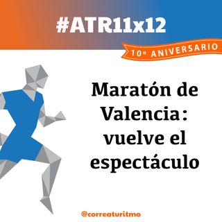 ATR 11x12 - Maratón de Valencia: vuelve el espectáculo