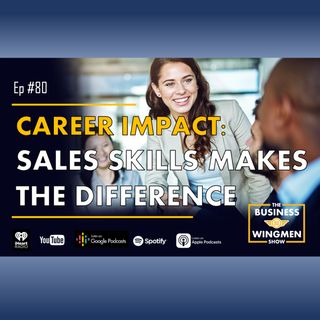 080- Career Impact- Sales Skills Make The Difference