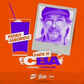 Pedro Saborido / Córdoba y Buenos Aires - Parte III