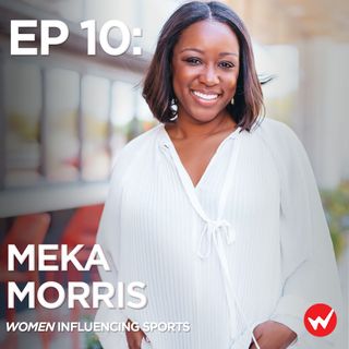 Episode 10: Making the stretch toward the future with Meka Morris, CRO of the Minnesota Twins
