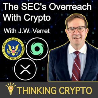 J.W. Verret Talks SEC Crypto Regulation Overreach, CFTC Ooki DAO, Tornado Cash, Ripple XRP Lawsuit