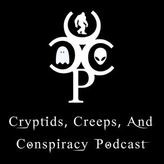 Cryptids, Creeps, and Conspiracy Podcast