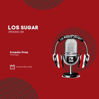 Los Sugars | Ep. 126 | Temp. 003