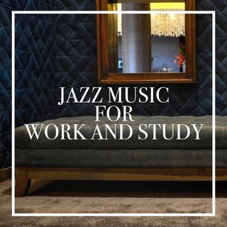 Jazz Music For Work And Study | Deep Focus Music | 1 Hour