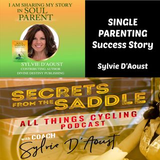 296. SINGLE PARENTING Success Story | Sylvie D'Aoust