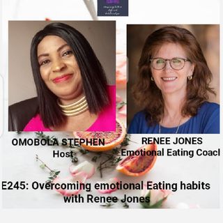 E245:How To Overcome Emotional Eating Habits With Renee Jones