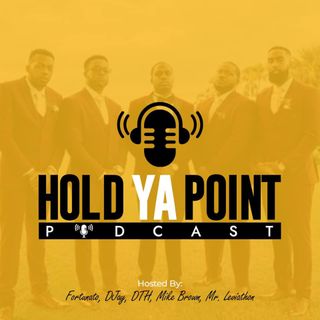 Episode 6: The Hold Ya Point Crew's 10 Man Laws