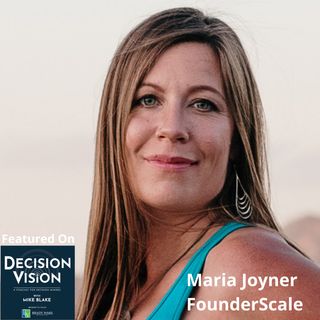 Decision Vision Episode 109:  Should I Become a Digital Nomad? – An Interview with Maria Joyner, FounderScale