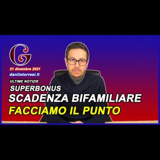 SUPERBONUS 110 ultime notizie - scadenza bifamiliare in condominio facciamo il punto al 21 dicembre