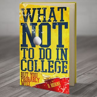 What Not To Do In College