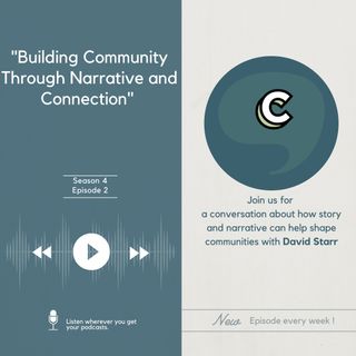 S4E03 - "Building Community Through Narrative and Connection"