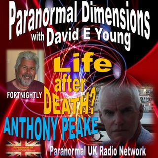 Paranormal Dimensions - Life after Death with Anthony Peake