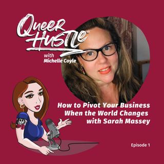 QH001 - How to Pivot Your Business When the World Changes with Sarah Massey