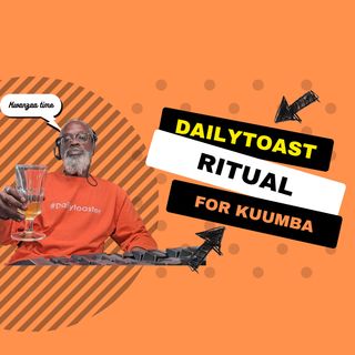 Daily Toast Ritual - Kuumba Week 7th cycle
