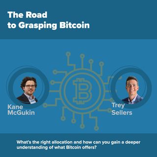EP16_Unchained Capital's Trey Sellers on How to Think About Bitcoin's Value Proposition