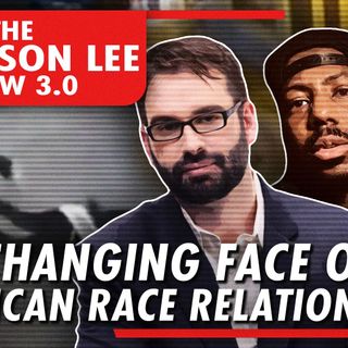 The Jefferson Lee Show 3.0: Changing Face of American Race Relations
