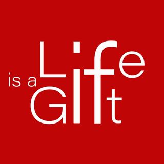 Life is a Gift