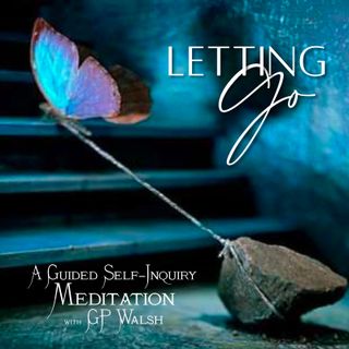 9: Letting Go - A Guided Meditation and Discourse
