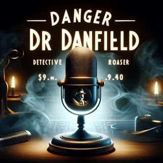 The Ghost of Murdock an episode of Danger Dr. Danfieldn
