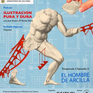 T2 Ep5 - EL HOMBRE DE ARCILLA