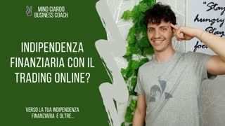 Indipendenza Finanziaria con il Trading Online - Si può