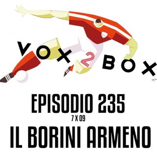Episodio 235 (7x09) - Il Borini armeno