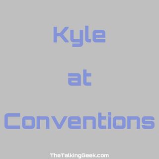 Kyle at Conventions