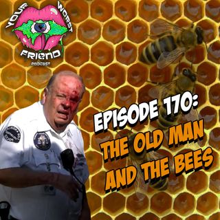 Ep. 170: The Old Man and the Bees