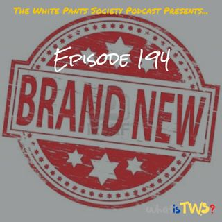 Episode 194 - Brand New
