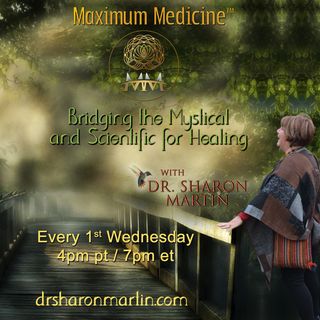 Maximum Medicine with Dr. Sharon Martin