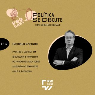 Política se Discute com o cientista político Rodrigo Prando