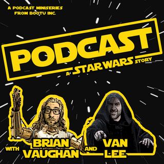 Podcast: A Star Wars Story