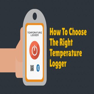 How To Choose The Right Temperature Logger