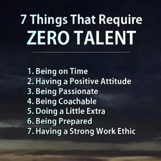 Seven Things That Requires Zero Talent.