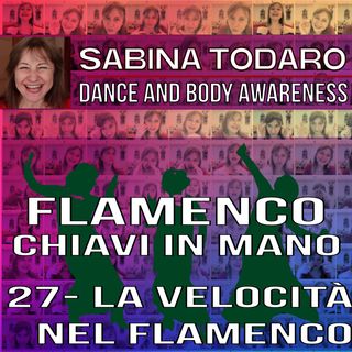 #27 La velocità e il flamenco - Flamenco Chiavi in Mano