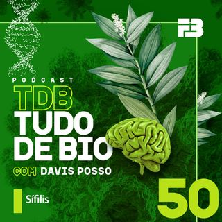 TDB Tudo de Bio 050 -Sífilis
