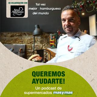 La Mejor Hamburguesa de Asturias con Juan Acinas