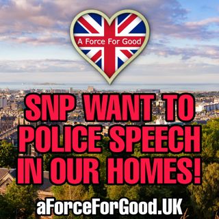 SNP Wants to Police Speech in our Own Homes