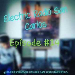 Electric Radio San Carlos - Episode #14